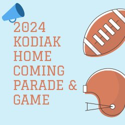 Flyer that says 2024 Kodiak Homecoming Parade & Game